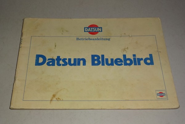 Betriebsanleitung / Handbuch Datsun Bluebird Limousine Hardtop Kombi Stand 1980