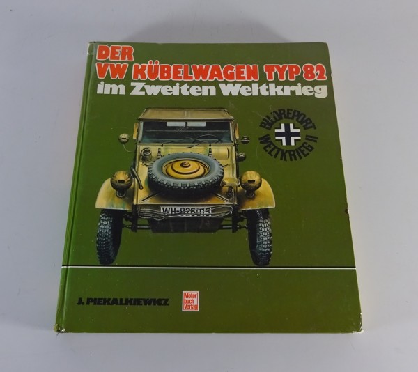 Bildband - Bildreport Weltkrieg II-Der VW Kübelwagen Typ 82 im 2. Weltkrieg 1984