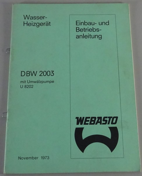 Betriebsanleitung Einbauanleitung Webasto Wasser-Heizgerät DBW 2003 von 11/1973