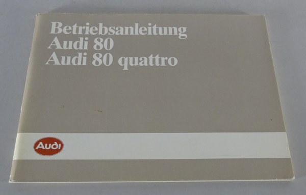 Betriebsanleitung / Handbuch Audi 80 + 80 Quattro B2 Facelift Typ 81 / 85 v 1985