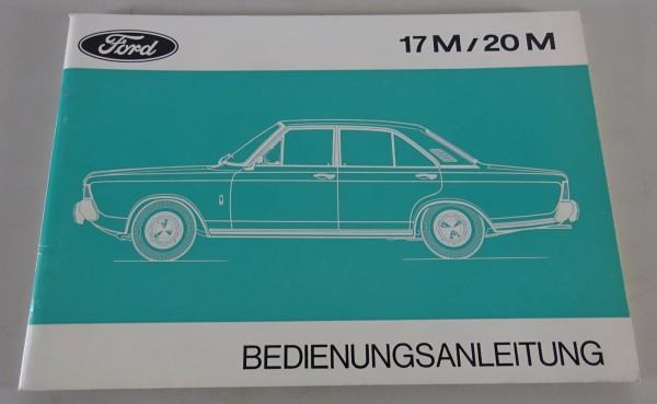 Betriebsanleitung Ford Taunus 17 M / 20 M / P7 / P7 B Stand 09/1971