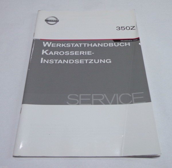 Werkstatthandbuch Reparaturanleitung Karosserie Instandsetzung Nissan 350 Z Z33