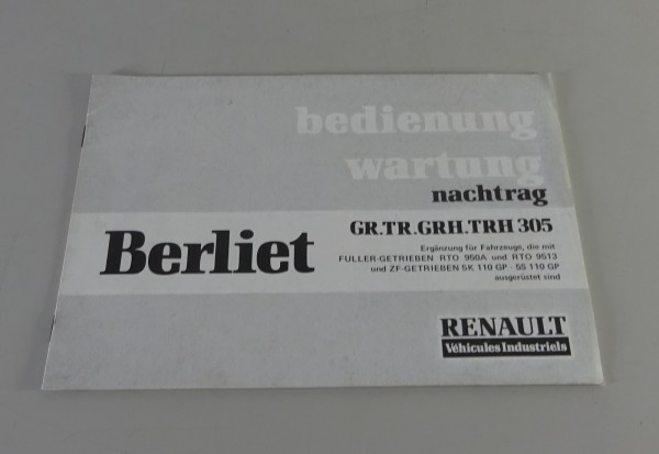 Betriebsanleitung / Handbuch Renault LKW Berliet Nachtrag GR.TR.GRH.TRH 305 1979