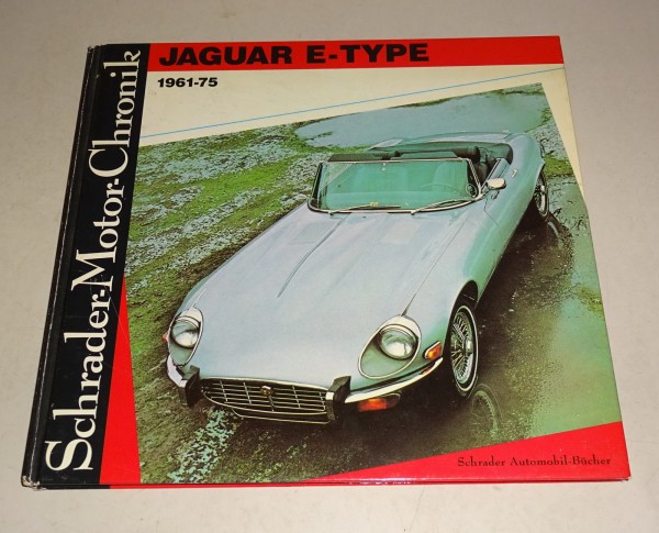Jaguar E-Type 1961 - 1975 Schrader Motor Chronik Bd. 31 Walter Zeichner