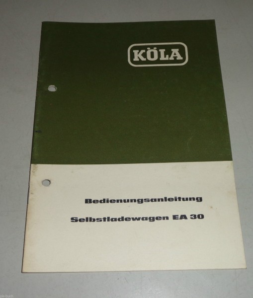 Betriebsanleitung / Handbuch Köla Selbstladewagen EA 30 Stand 05/1964