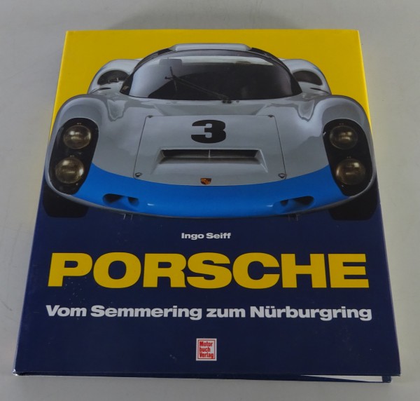 Bildband Porsche - Vom Semmering zum Nürburgring - Ingo Seiff