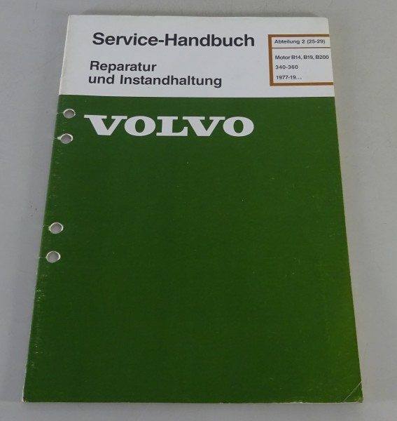 Werkstatthandbuch Volvo 340 / 360 Motoren B 14 / B 19 / B 200 ab Baujahr 1977