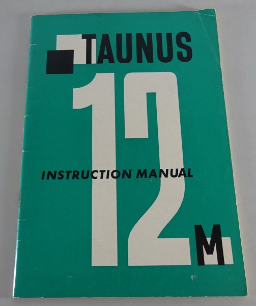 Owner´s Manual / Handbook Ford Taunus 12M Sidestripe G 13 AL Stand 05/1960