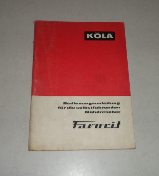Betriebsanleitung Köla Mähdrescher Favorit selbstfahrend Stand 1965