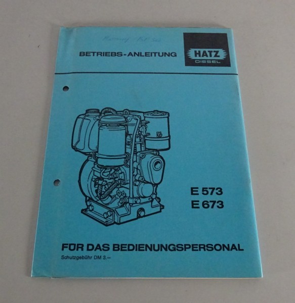 Betriebsanleitung / Handbuch Hatz Dieselmotor E 573 / 673 Stand 07/1984