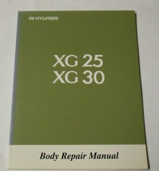 Werkstatthandbuch Workshop Manual Hyundai XG 25 / 30 Body Repair Karosserie