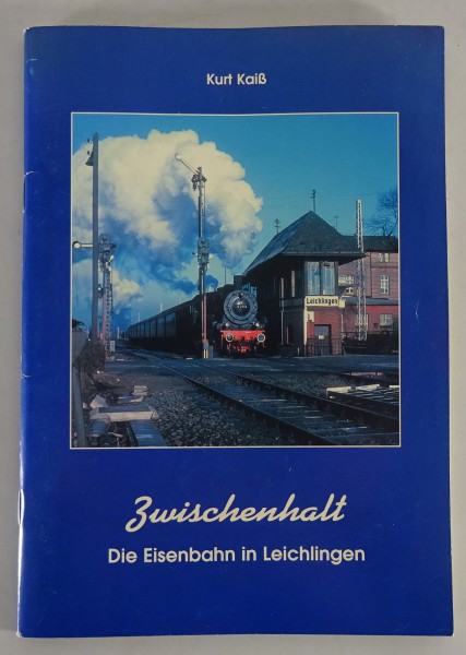 Bildband Zwischenhalt | Die Eisenbahn in Leichlingen A. Kaiß Verlag Stand 2004