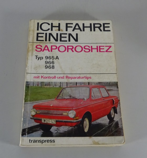 Reparaturanleitung / Ich fahre einen Saporoshez 965 A / 966 / 968 Stand 1974