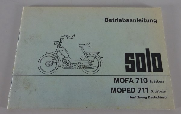 Betriebsanleitung Solo Mofa 710 B/deLuxe | Moped 711 B/deLuxe Stand 05/1971