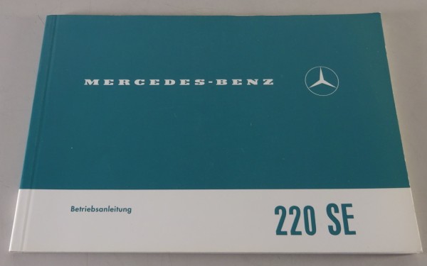Betriebsanleitung Mercedes 220 SE Heckflosse W111 Stand 1/1965 - Reprint 3/1994