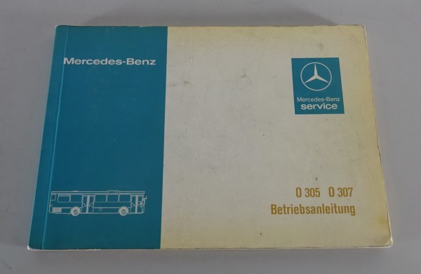 Betriebsanleitung / Handbuch Mercedes Benz Bus O 305 / 307 Stand 09/1980