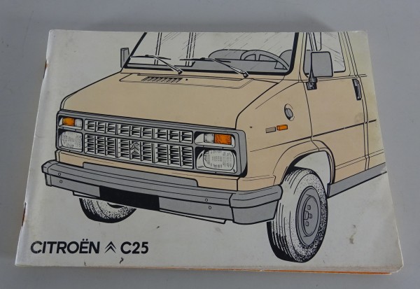 Betriebsanleitung / Handbuch Citroen C 25 Wohnmobil-Basisfahrzeug Stand 10/1981