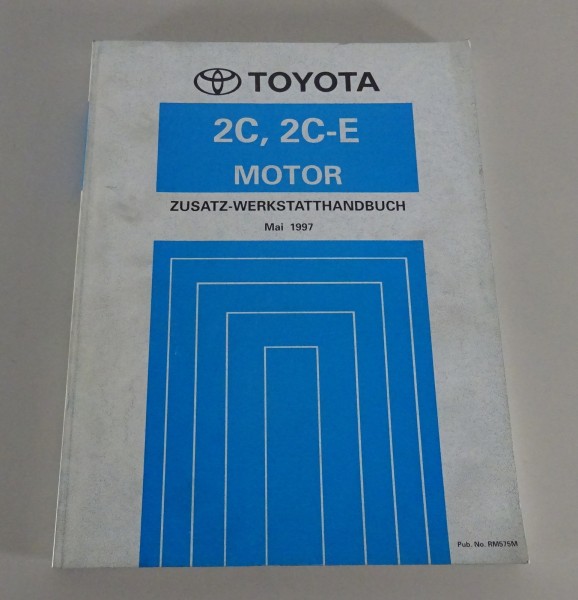 Zusatz-Werkstatthandbuch Toyota Motor 2C / 2C-E für Corolla Stand 05/1997