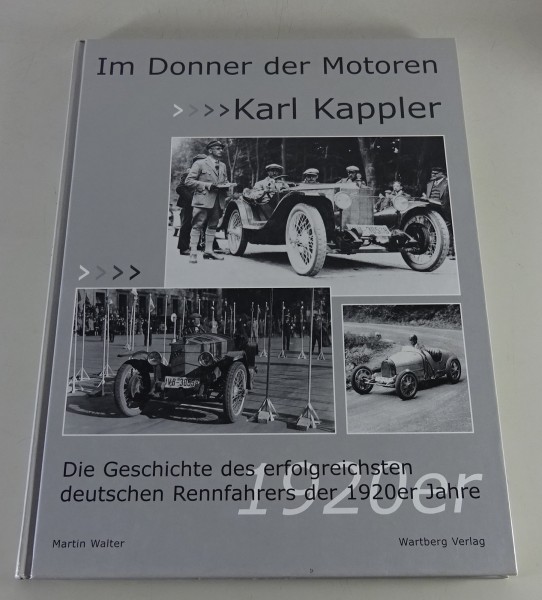 Bildband: Im Donner der Motoren, Karl Kappler, der erlogreichste Rennfahrer 1920