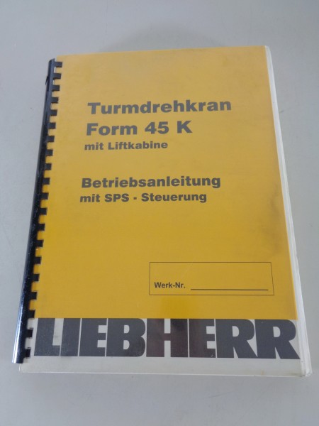 Betriebsanleitung / Handbuch Liebherr Turmdrehkran 45 K mit SPS Stand 08/1994