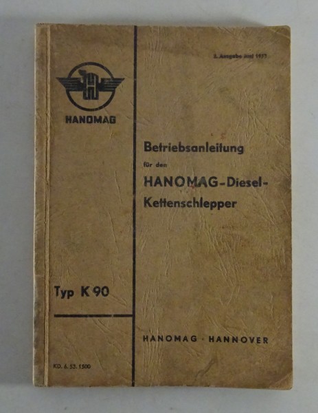 Betriebsanleitung / Handbuch Hanomag Kettenschlepper K90 Raupe Stand 06/1953