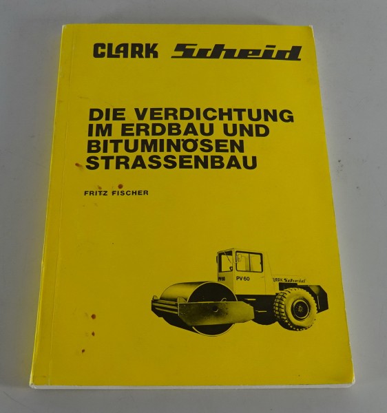 Handbuch Clark Die Verdichtung im Erdbau und Bituminösen Straßenbau Stand 1975