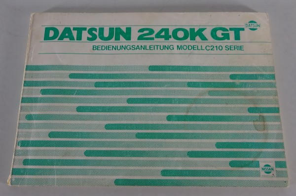 Betriebsanleitung Datsun 240K GT / Nissan Skyline Typ C210 Stand 09/1978