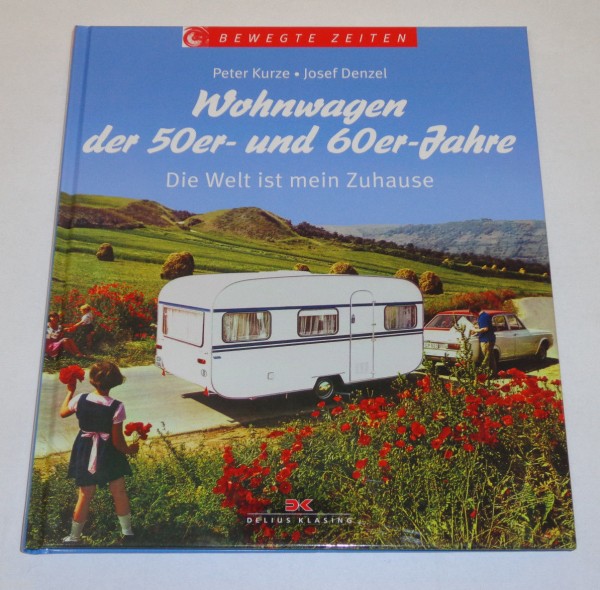 Wohnwagen der 50er- und 60er-Jahre - Die Welt ist mein Zuhause (Bewegte Zeiten)