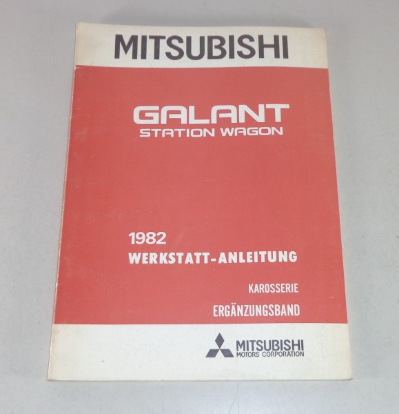 Werkstatthandbuch Mitsubishi Galant Station Wagon A160 Nachtrag Karosserie 1982