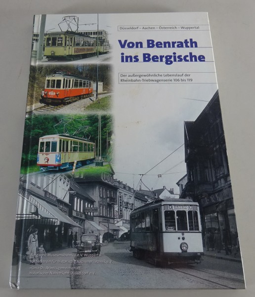 Bildband Von Benrath ins Bergische Lebenslauf der Rheinbahn Triebwagenserie 1999