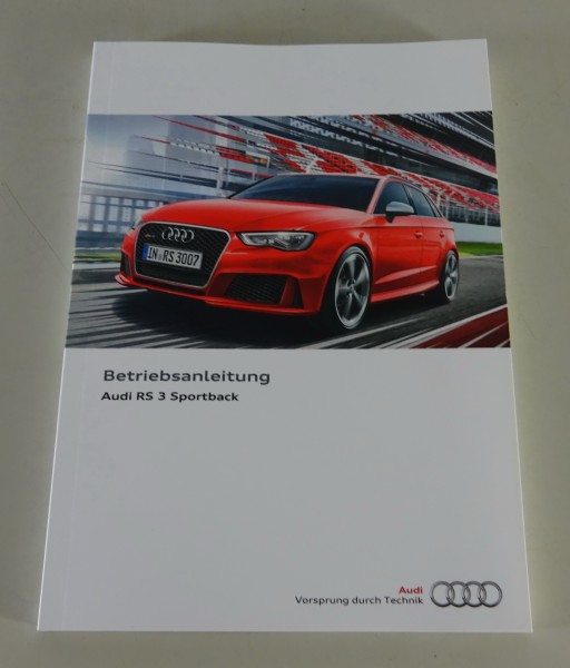 Betriebsanleitung / Handbuch Audi RS3 Sportback Quattro Typ 8V 367PS Stand 2016
