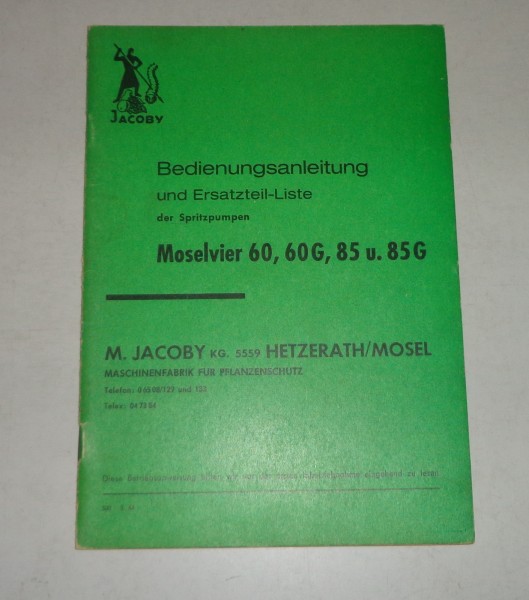 Betriebsanleitung / Teilekatalog Jacoby Spritzpumpen Moselvier 60 G / 85 G
