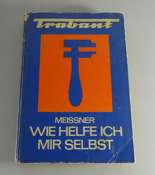 Reparaturanleitung / Wie helfe ich mir selbst Trabant 601 2. Auflage von 1975
