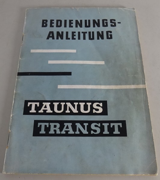 Betriebsanleitung / Handbuch Ford Taunus Transit Stand 10/1961