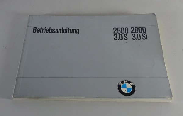 Betriebsanleitung / Handbuch BMW E3 2500 / 2800 / 3,0 S + Si Stand 01/1973