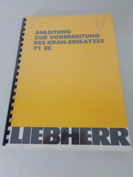 Anleitung zur Vorbereitung des Kran-Einsatzes Liebherr 71 EC Stand 02/1986