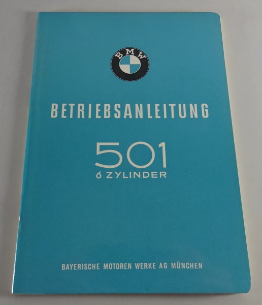 Betriebsanleitung / Handbuch BMW 501 Barockengel Sechszylinder Stand 07/1958