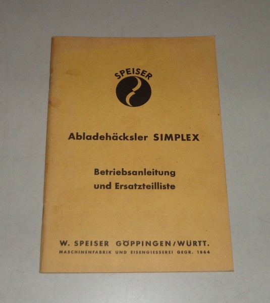 Betriebsanleitung / Teilekatalog Speiser Abladehäcksler Simplex 03/1966