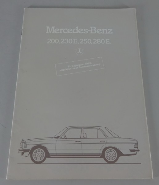 Prospekt / Broschüre Mercedes-Benz W123 200 / 230 E / 250 / 280 E Stand 09/1982