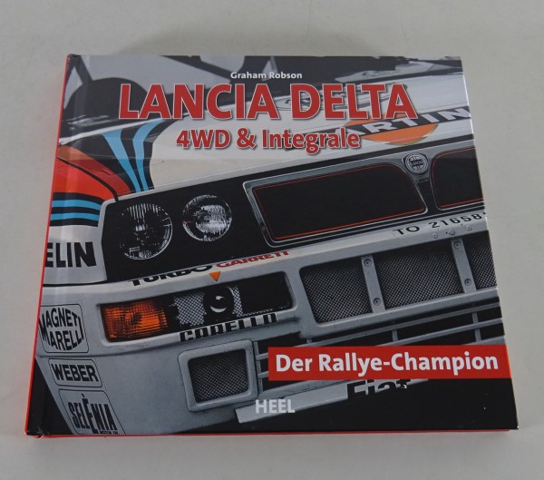 Bildband: Lancia Delta 4WD & HF / Integrale / Evoluzione - Der Rallye Champion