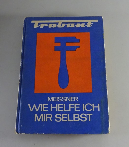 Reparaturanleitung / Wie helfe ich mir selbst Trabant 601 4. Auflage Stand 1979
