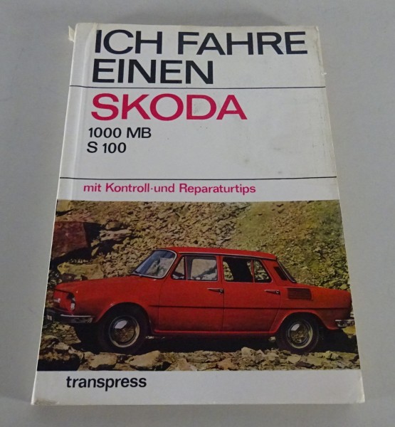 Reparaturanleitung / Ich fahre einen Skoda S 100 / 1000 MB 5. Auflage 1975