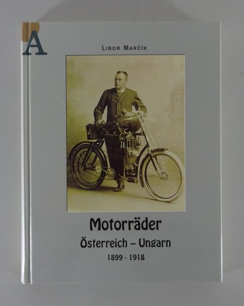 Bildband Motorrad - Libor Marčik / Motorräder Österreich - Ungarn 1899 - 1918