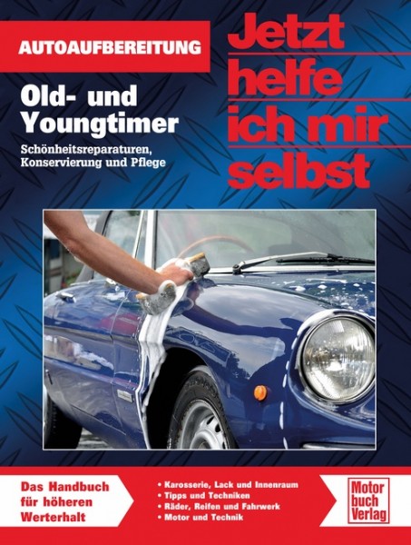 Handbuch Old- und Youngtimer Aufbereitung, Schönheitsreparaturen, Konservierung