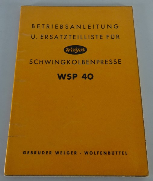 Betriebsanleitung + Teilekatalog Welger Schwingkolbenpresse WSP 40 Stand 06/1954