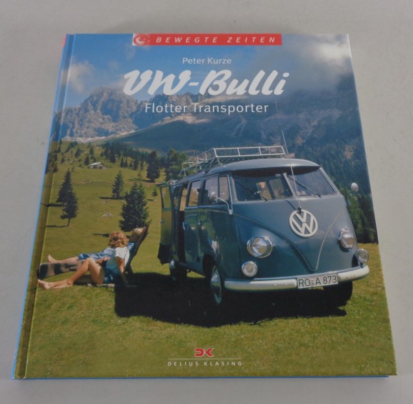 Bildband Buchreihe Bewegte Zeiten VW Bulli Flotter Transporter 2. Auflage 2011