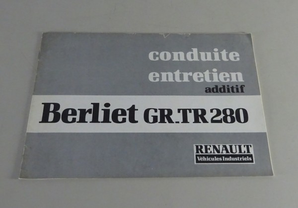 Manuel d´ Entretien / Handbuch Renault LKW Berliet additif GR_TR 280 von 1978