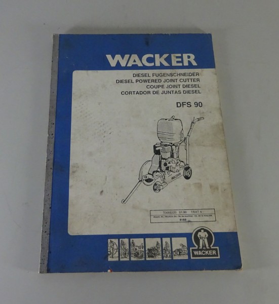 Betriebsanleitung + Ersatzteilliste Wacker Diesel Fugenschneider DFS 90 '01/1990