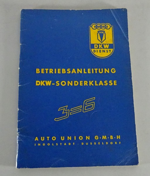 Betriebsanleitung DKW / Auto Union 3=6 Sonderklasse Limousine / Coupe / Cabrio ..