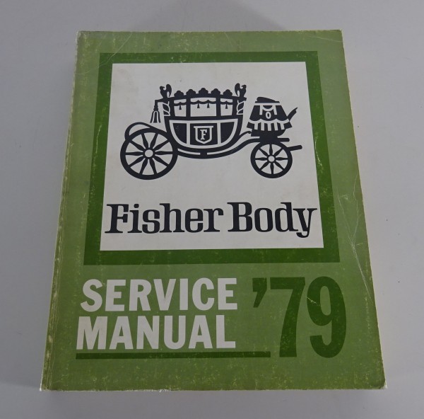 Workshop Manual Fisher Body Buick / Cadillac / Chevrolet / GMC etc. from 1979